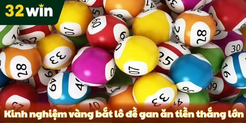 Lô Đề Gan Là Gì? Cách Nhận Biết Và Đánh Hiệu Quả Nhất Kinh nghiệm vàng bắt lô đề gan ăn tiền thắng lớn