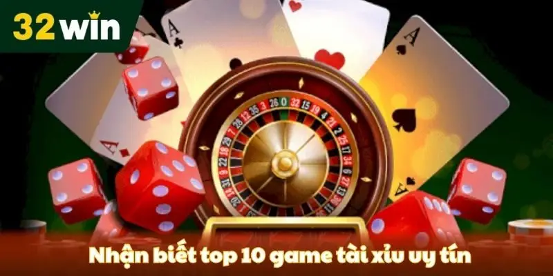 Top 10 Game Tài Xỉu Uy Tín, Chất Lượng Năm 2025 Nhận biết 10 nhà cái uy tín
