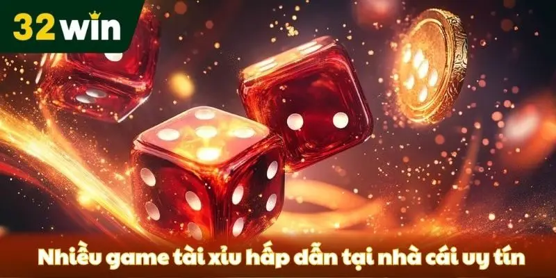 Top 10 Game Tài Xỉu Uy Tín, Chất Lượng Năm 2025 Nhiều game tài xỉu hấp dẫn tại nhà cái 32win
