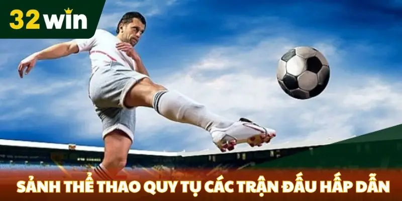 Sảnh thể thao quy tụ các trận đấu hấp dẫn