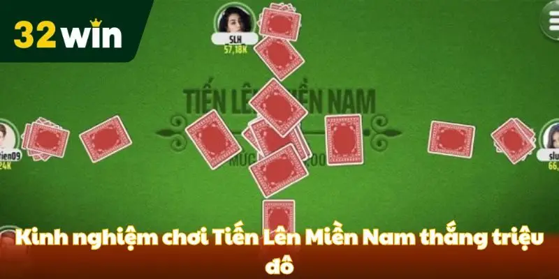 Tiến Lên Miền Nam 32win - Tựa Game Được Hàng Triệu Bet Thủ Săn Đón Top kinh nghiệm chơi Tiến Lên Miền Nam thắng triệu đô